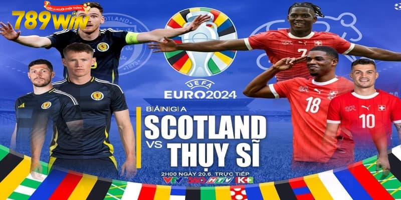 Scotland vs Thụy Sĩ đối đầu